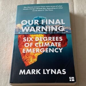 Climate change. Our final warning Six Degrees of climate emergency mark lynas